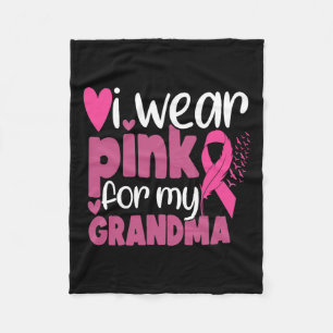 Wear Pink For My Grandma Support Breast Cancer Awa Fleece Blanket