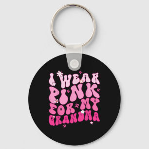 Wear Pink For My Grandma Support Breast Cancer Awa Key Ring