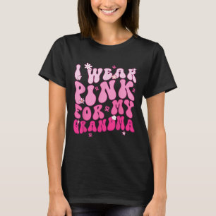 Wear Pink For My Grandma Support Breast Cancer Awa T-Shirt