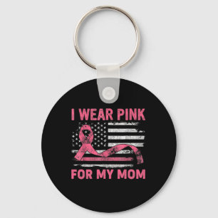 Wear Pink For My Mama American Breast Cancer Suppo Key Ring
