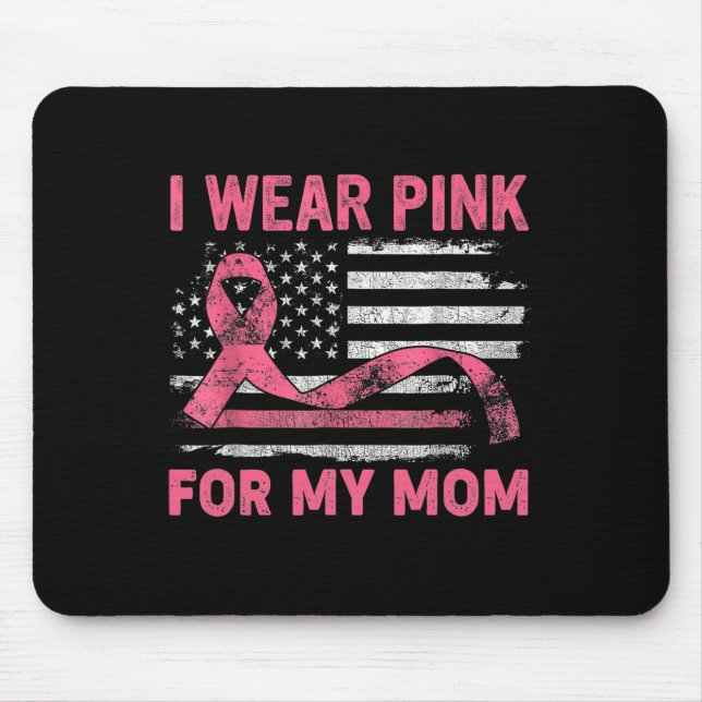 Wear Pink For My Mama American Breast Cancer Suppo Mouse Pad (Front)