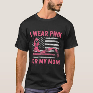 Wear Pink For My Mama American Breast Cancer Suppo T-Shirt
