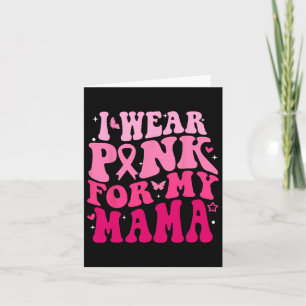 Wear Pink For My Mama Support Squads Breast Cancer Card