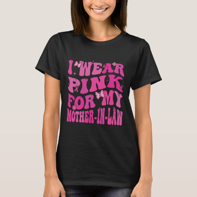 Wear Pink For My Mother In Law Breast Cancer Aware T-Shirt (Front)