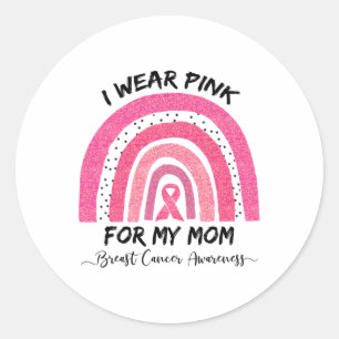 Wear Pink For My Mum Breast Cancer Awareness 2  Classic Round Sticker