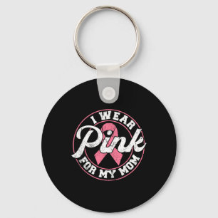 Wear Pink For My Mum Breast Cancer Awareness Gift Key Ring