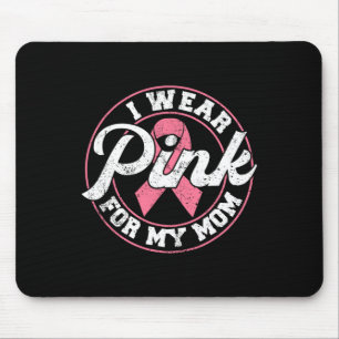 Wear Pink For My Mum Breast Cancer Awareness Gift Mouse Pad