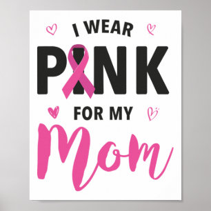 Wear Pink For My Mum Breast Cancer Awareness  Poster