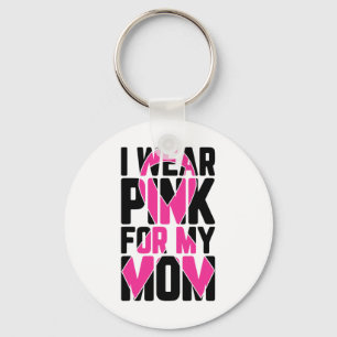Wear Pink For My Mum Breast Cancer Awareness Suppo Key Ring