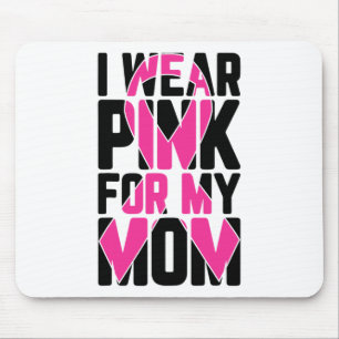 Wear Pink For My Mum Breast Cancer Awareness Suppo Mouse Pad