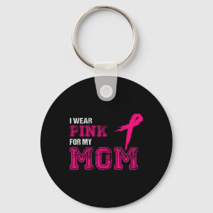 Wear Pink For My Mum Breast Cancer Awareness Women Key Ring