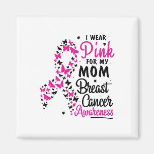 Wear Pink For My Mum Breast Cancer Awareness Women Magnet