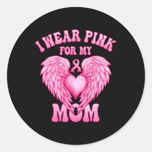 Wear Pink For My Mum Breast Cancer Support Squad L Classic Round Sticker