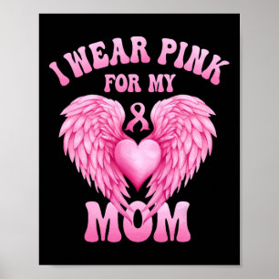 Wear Pink For My Mum Breast Cancer Support Squad P Poster