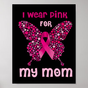 Wear Pink For My Mum Butterfly Ribbon Breast Cance Poster