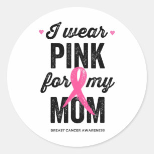 Wear Pink For My Mum Classic Round Sticker
