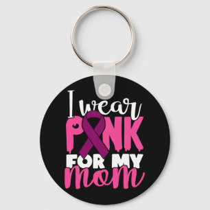 Wear Pink For My Mum Support Breast Cancer Awarene Key Ring