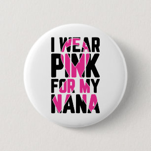 Wear Pink For My Nana Breast Cancer Awareness 6 Cm Round Badge