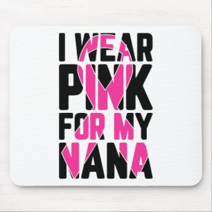 Wear Pink For My Nana Breast Cancer Awareness Mouse Pad