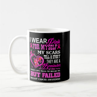 Wear pink for scars but failed breast cancer coffee mug