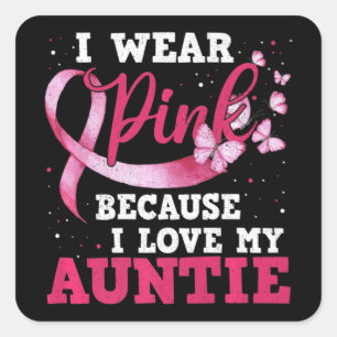 Wear Pink I Love My Auntie Breast Cancer Awareness Square Sticker