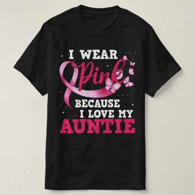 Wear Pink I Love My Auntie Breast Cancer Awareness T-Shirt (Design Front)