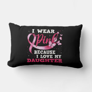 Wear Pink I Love My Daughter Breast Cancer Awarene Lumbar Cushion
