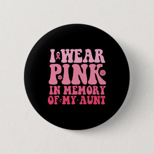 Wear Pink In Memory Of My Aunt Breast Cancer Aunt  6 Cm Round Badge