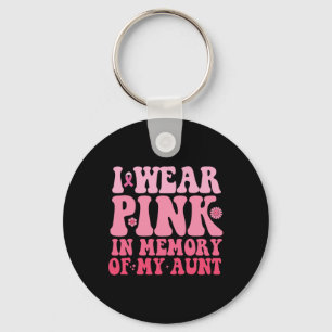 Wear Pink In Memory Of My Aunt Breast Cancer Aunt  Key Ring