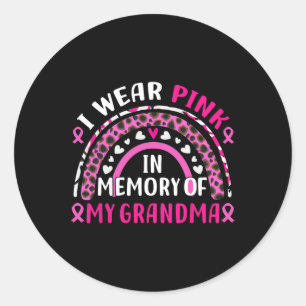 Wear Pink In Memory Of My Grandma Breast Cancer Aw Classic Round Sticker