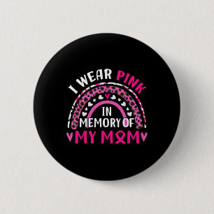 Wear Pink In Memory Of My Mum Breast Cancer Awaren 6 Cm Round Badge