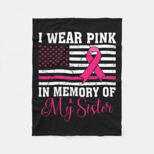 Wear Pink In Memory Of My Sister Usa Flag Breast C Fleece Blanket