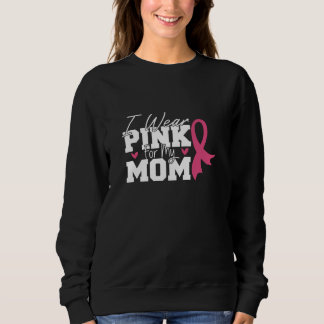 Wear Pink Mum Mother Family Matching Breast Cancer Sweatshirt