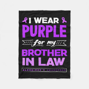 Wear purple for brother-in-law alzheimer's fleece blanket