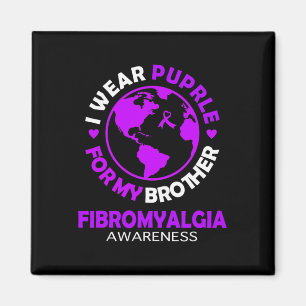 Wear Purple For My Brother Fibromyalgia Awareness Magnet
