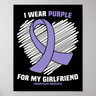 Wear Purple For My Girlfriend Fibromyalgia Awarene Poster