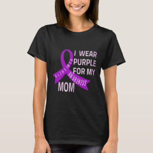 Wear Purple For My Mum Alzheimerheimer's Disease A T-Shirt