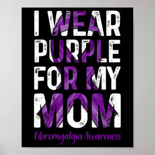 Wear Purple For My Mum - Fibromyalgia Awareness  Poster