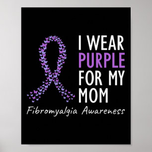 Wear Purple For My Mum Fibromyalgia Awareness Ribb Poster