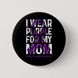 Wear Purple For My Mum - Overdose Awareness 6 Cm Round Badge