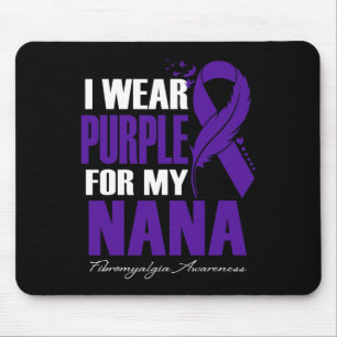 Wear Purple For My Nana Fibromyalgia Awareness Fea Mouse Pad