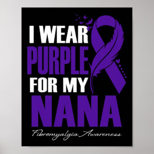 Wear Purple For My Nana Fibromyalgia Awareness Fea Poster