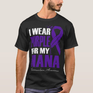 Wear Purple For My Nana Fibromyalgia Awareness Fea T-Shirt