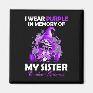Wear Purple For My Sister Overdose Awareness Month Magnet