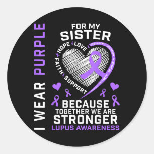 Wear Purple For Sister Lupus Awareness Month Classic Round Sticker