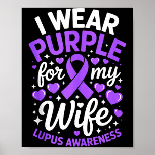 Wear purple for wife lupus awareness month sle poster