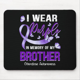 Wear Purple In Memory Of My Brother Overdose Aware Mouse Pad