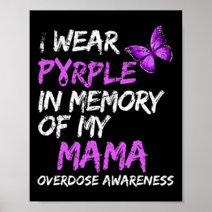 Wear Purple In Memory Of My Mama Overdose Awarenes Poster