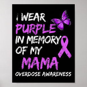 Wear Purple In Memory Of My Mama Overdose Awarenes Poster