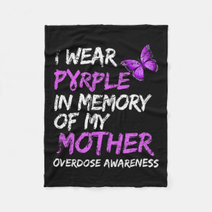 Wear Purple In Memory Of My Mother Overdose Awaren Fleece Blanket